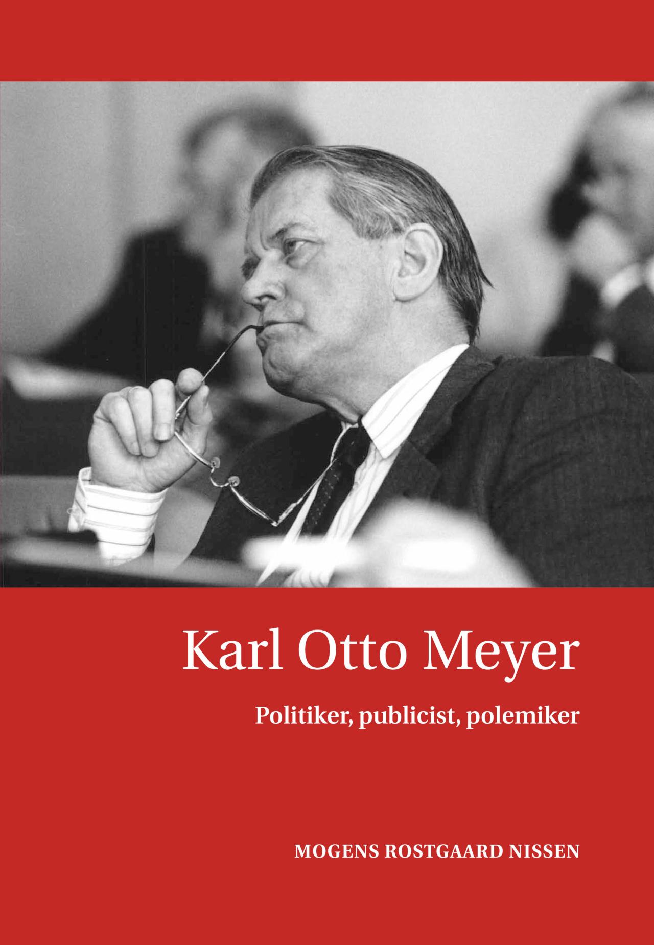 Karl Otto Meyer: Politiker, publicist, polemiker